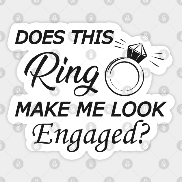 Engagement Ring - Does this ring make me looked engaged? Sticker by KC Happy Shop